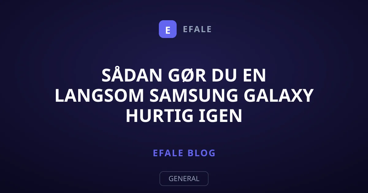 Sådan gør du en langsom Samsung Galaxy hurtig igen